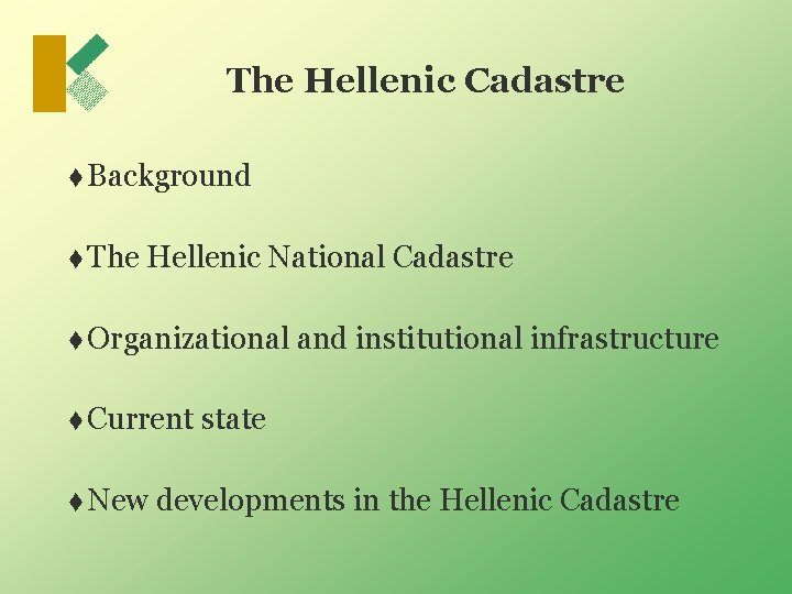 The Hellenic Cadastre t Background t The Hellenic National Cadastre t Organizational t Current