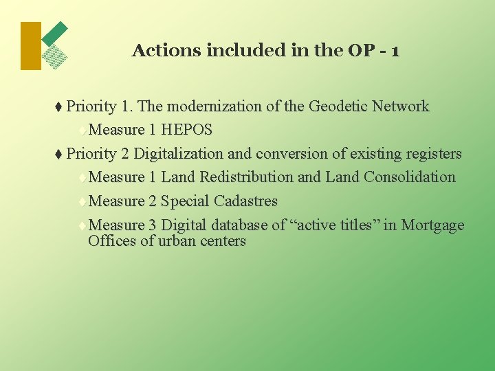 Actions included in the OP - 1 t Priority 1. The modernization of the