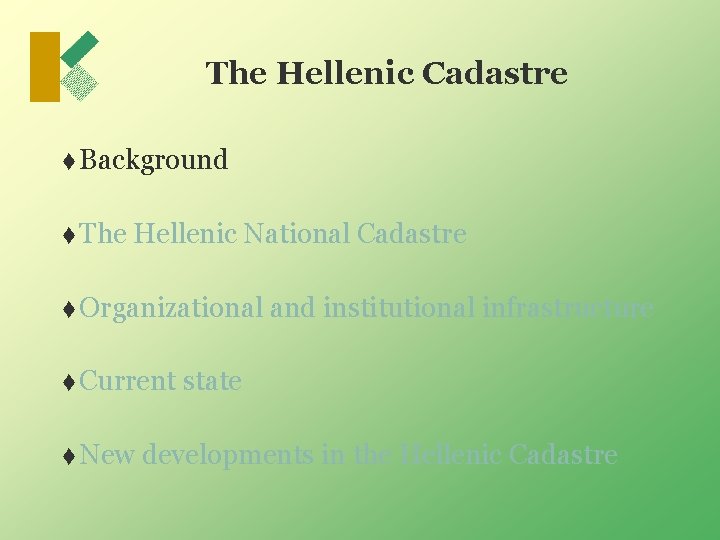 The Hellenic Cadastre t Background t The Hellenic National Cadastre t Organizational t Current