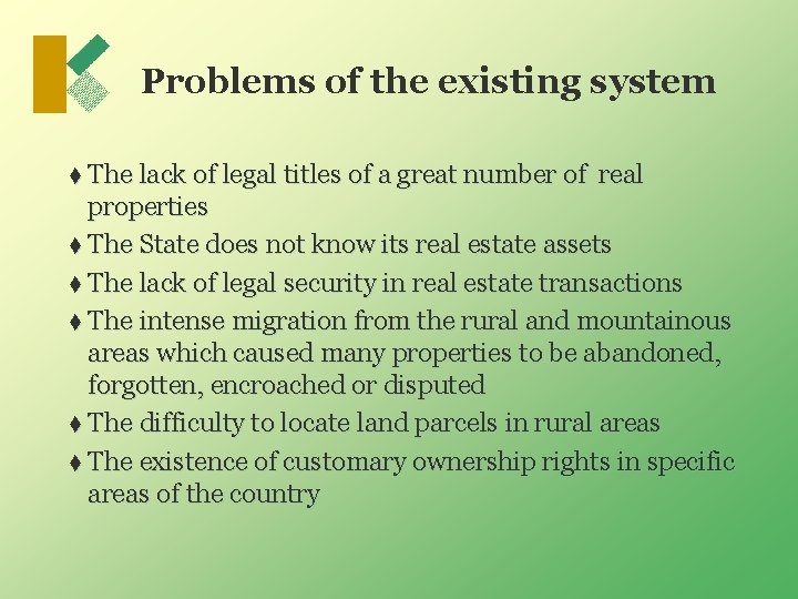 Problems of the existing system t The lack of legal titles of a great