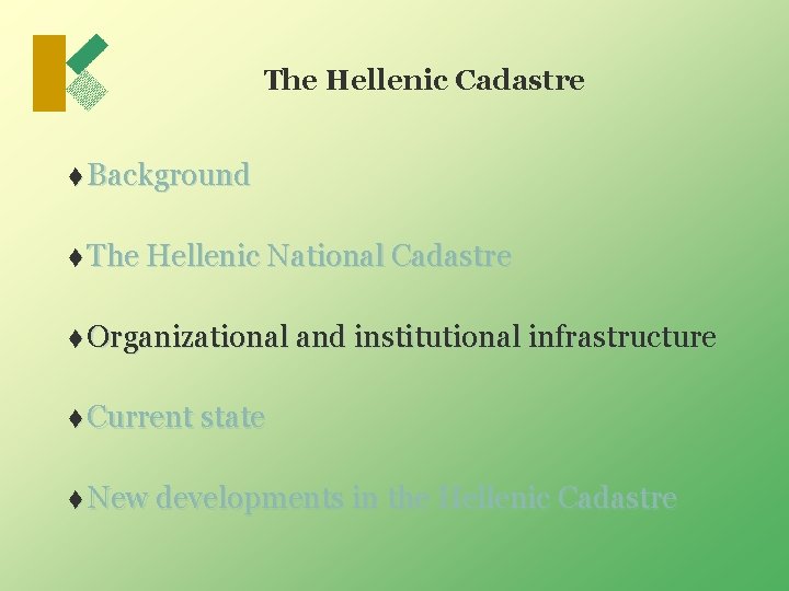 The Hellenic Cadastre t Background t The Hellenic National Cadastre t Organizational and institutional