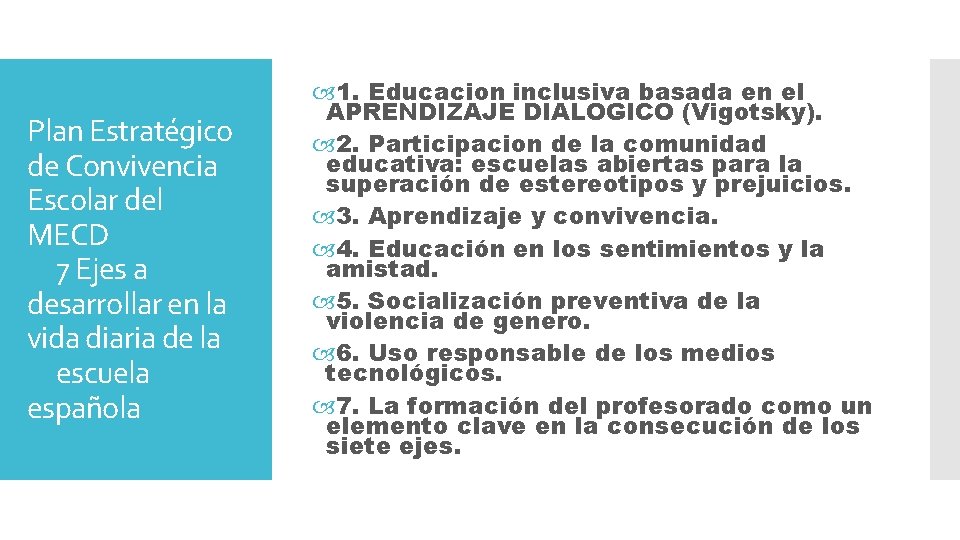 Plan Estratégico de Convivencia Escolar del MECD 7 Ejes a desarrollar en la vida Plan Estratégico de Convivencia Escolar del MECD 7 Ejes a desarrollar en la vida
