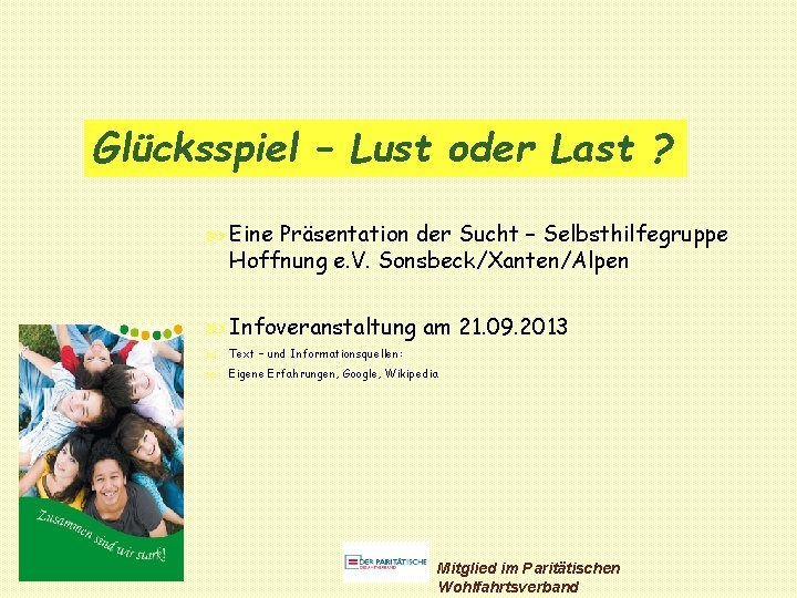 Glücksspiel – Lust oder Last ? Eine Präsentation der Sucht – Selbsthilfegruppe Hoffnung e.