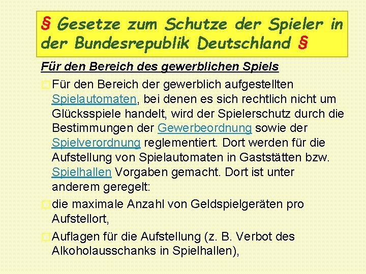 § Gesetze zum Schutze der Spieler in der Bundesrepublik Deutschland § Für den Bereich