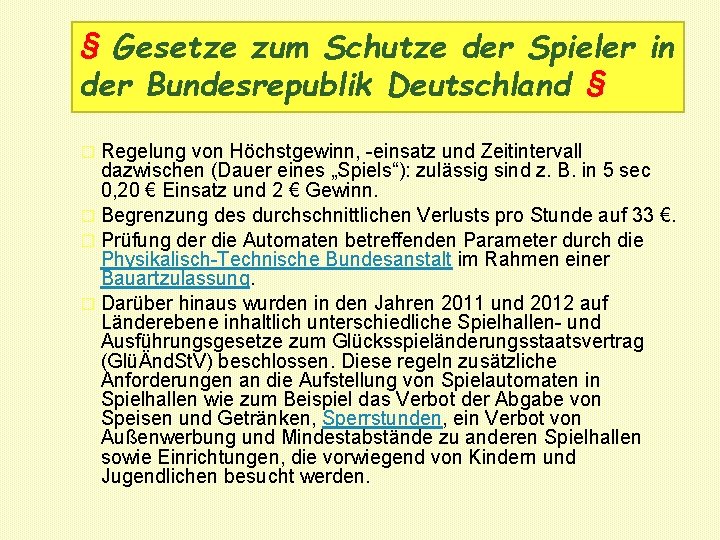 § Gesetze zum Schutze der Spieler in der Bundesrepublik Deutschland § � Regelung von