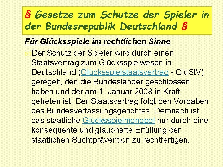 § Gesetze zum Schutze der Spieler in der Bundesrepublik Deutschland § Für Glücksspiele im