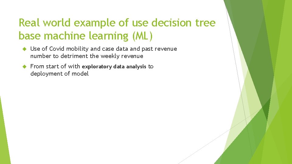 Real world example of use decision tree base machine learning (ML) Use of Covid Real world example of use decision tree base machine learning (ML) Use of Covid