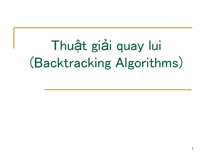 Thuật giải quay lui (Backtracking Algorithms) 1 