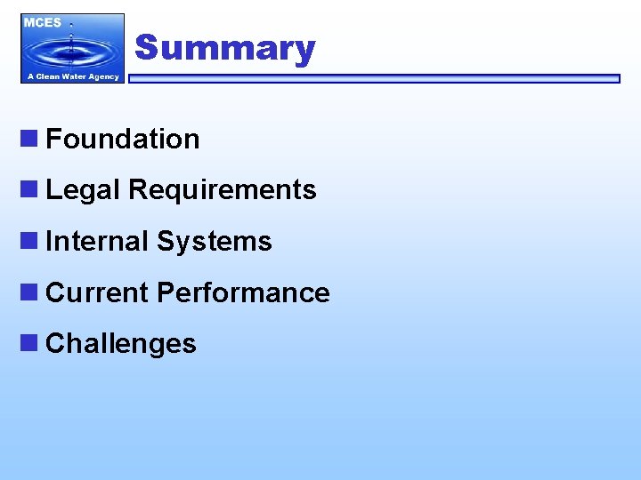 Summary n Foundation n Legal Requirements n Internal Systems n Current Performance n Challenges