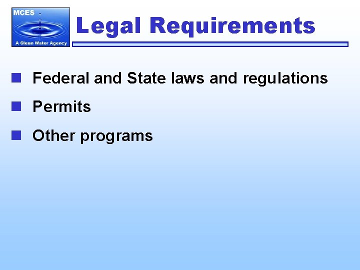 Legal Requirements n Federal and State laws and regulations n Permits n Other programs