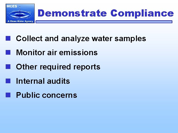 Demonstrate Compliance n Collect and analyze water samples n Monitor air emissions n Other