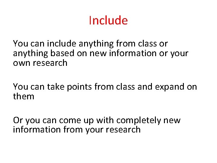 Include You can include anything from class or anything based on new information or