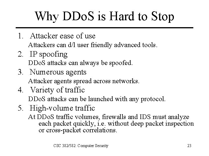 Why DDo. S is Hard to Stop 1. Attacker ease of use Attackers can