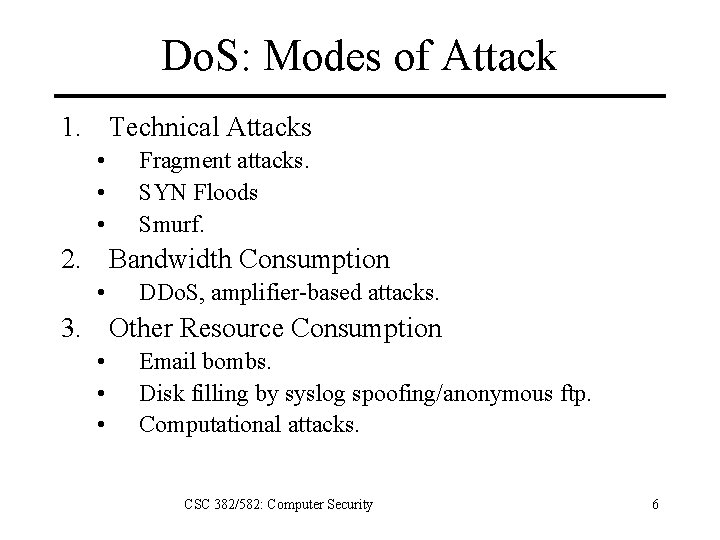 Do. S: Modes of Attack 1. Technical Attacks • • • Fragment attacks. SYN