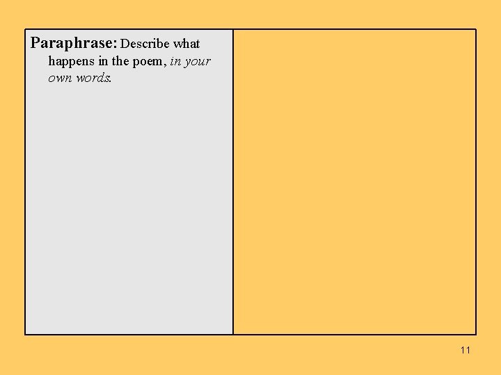 Paraphrase: Describe what happens in the poem, in your own words. 11 