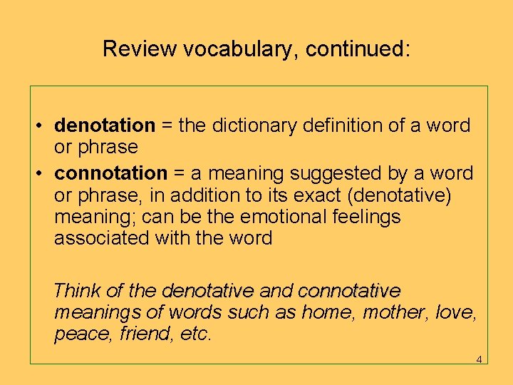 Review vocabulary, continued: • denotation = the dictionary definition of a word or phrase
