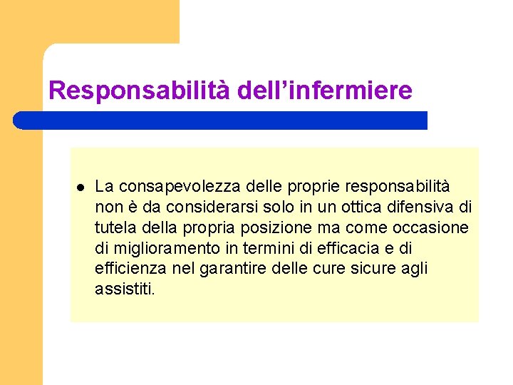 Responsabilità dell’infermiere l La consapevolezza delle proprie responsabilità non è da considerarsi solo in