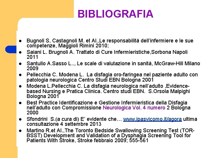 BIBLIOGRAFIA l l l l Bugnoli S, Castagnoli M. et Al. , Le responsabilità