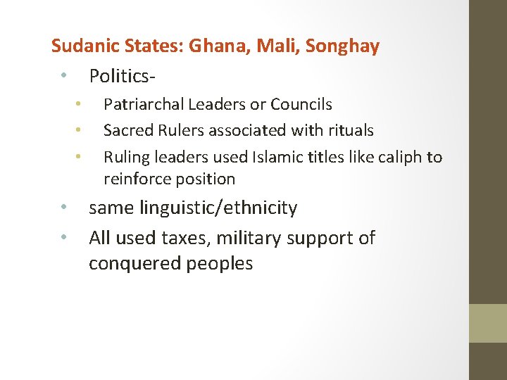 Sudanic States: Ghana, Mali, Songhay • Politics • • • Patriarchal Leaders or Councils