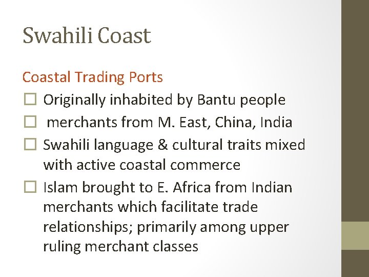 Swahili Coastal Trading Ports � Originally inhabited by Bantu people � merchants from M.