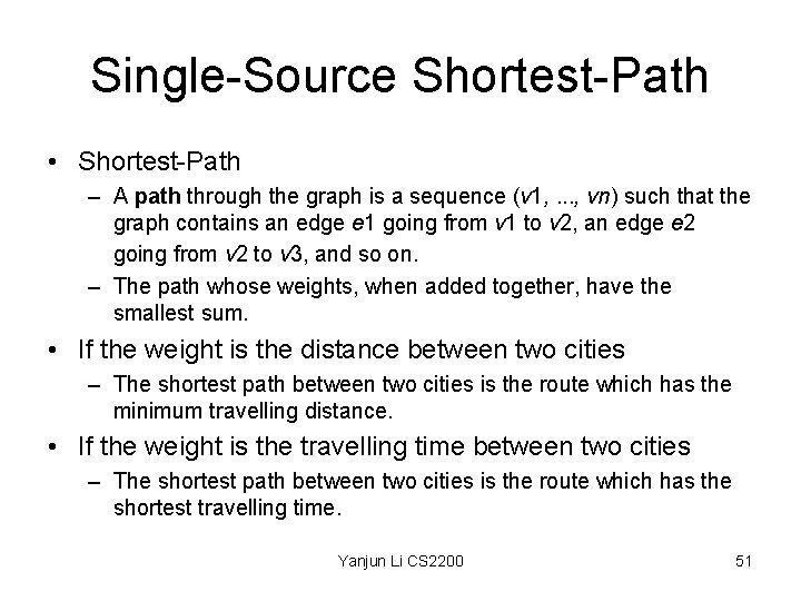 Single-Source Shortest-Path • Shortest-Path – A path through the graph is a sequence (v