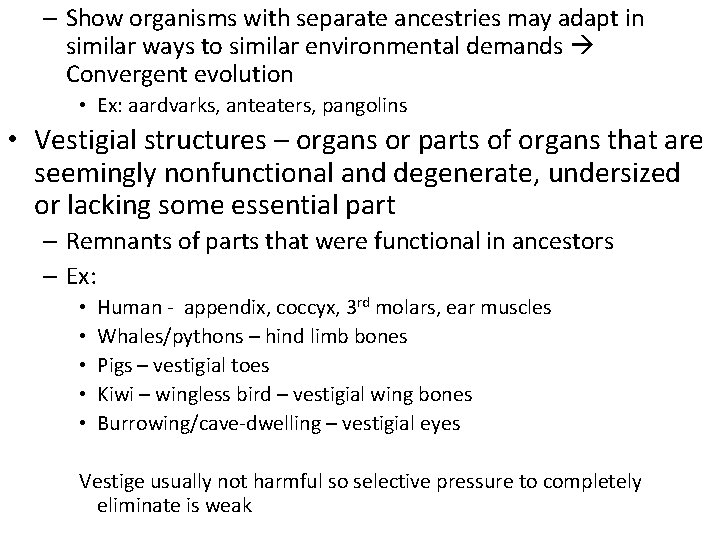 – Show organisms with separate ancestries may adapt in similar ways to similar environmental