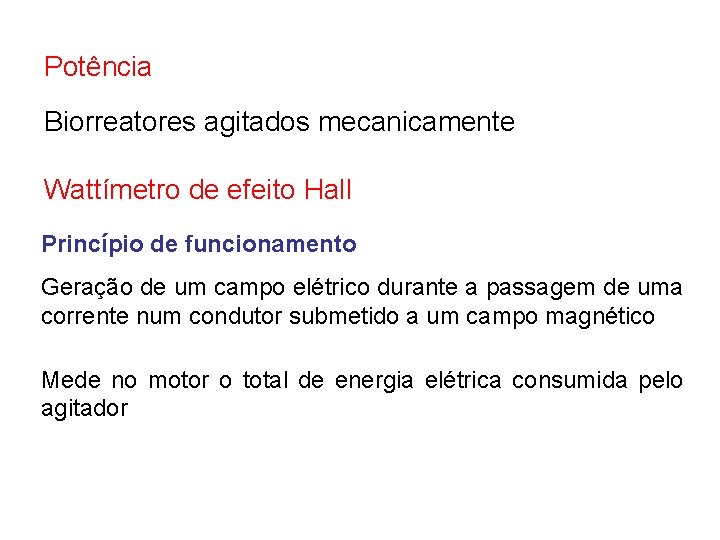 Potência Biorreatores agitados mecanicamente Wattímetro de efeito Hall Princípio de funcionamento Geração de um