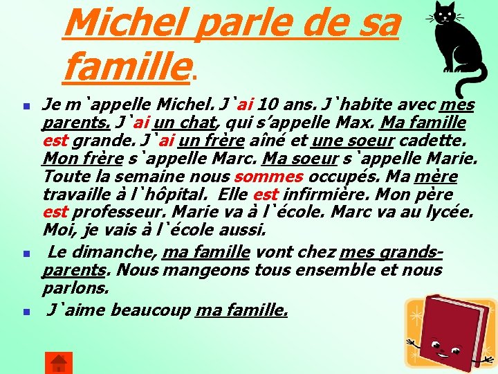 Michel parle de sa famille. n n n Je m`appelle Michel. J`ai 10 ans.