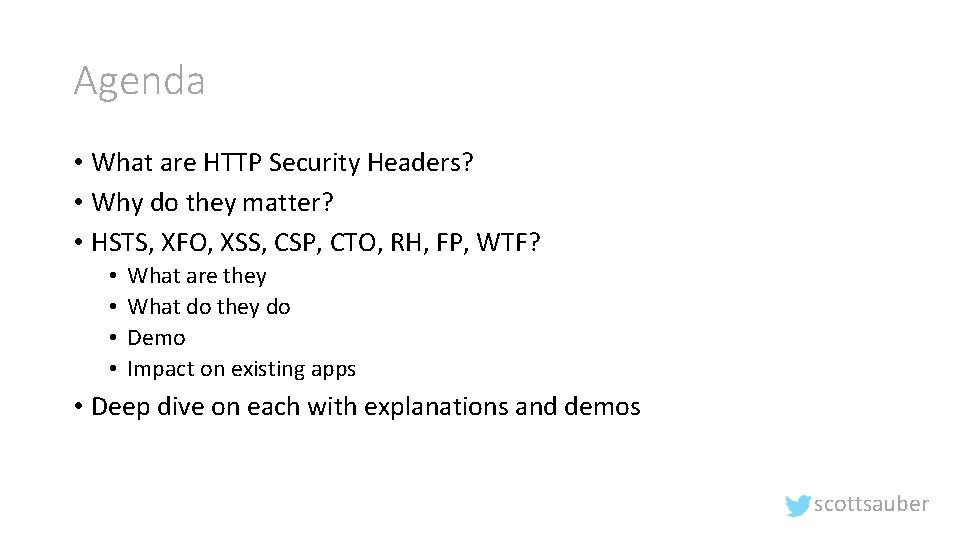 Agenda • What are HTTP Security Headers? • Why do they matter? • HSTS,