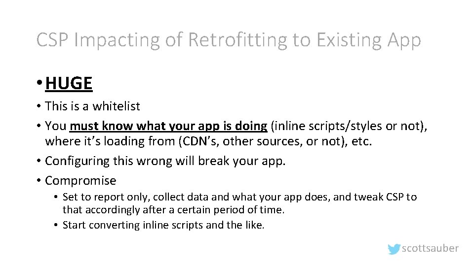 CSP Impacting of Retrofitting to Existing App • HUGE • This is a whitelist