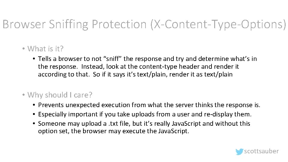 Browser Sniffing Protection (X-Content-Type-Options) • What is it? • Tells a browser to not