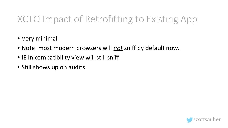 XCTO Impact of Retrofitting to Existing App • Very minimal • Note: most modern