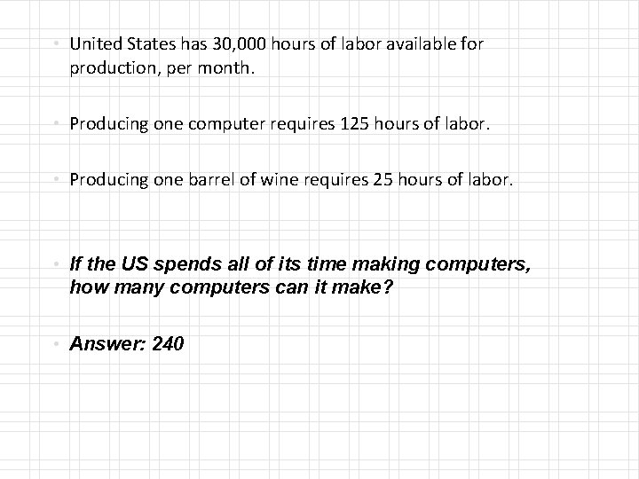  • United States has 30, 000 hours of labor available for production, per