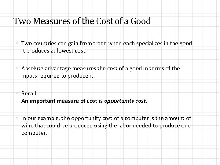 Two Measures of the Cost of a Good • Two countries can gain from