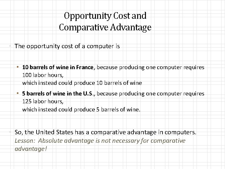 Opportunity Cost and Comparative Advantage • The opportunity cost of a computer is •