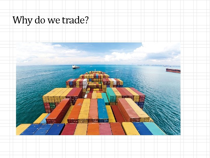 Why do we trade? 