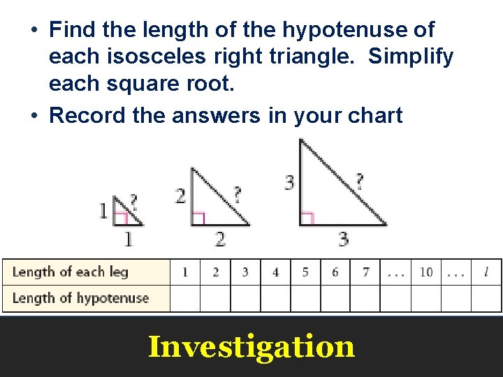  • Find the length of the hypotenuse of each isosceles right triangle. Simplify