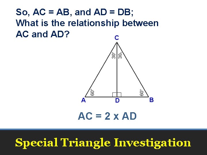 So, AC = AB, and AD = DB; What is the relationship between AC