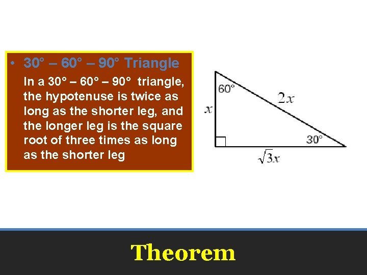  • 30° – 60° – 90° Triangle In a 30° – 60° –