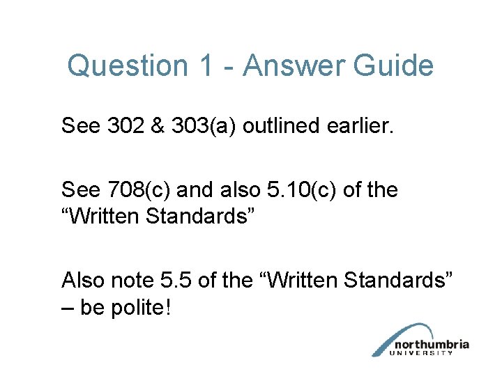 Question 1 - Answer Guide See 302 & 303(a) outlined earlier. See 708(c) and