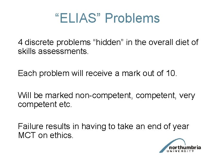 “ELIAS” Problems 4 discrete problems “hidden” in the overall diet of skills assessments. Each