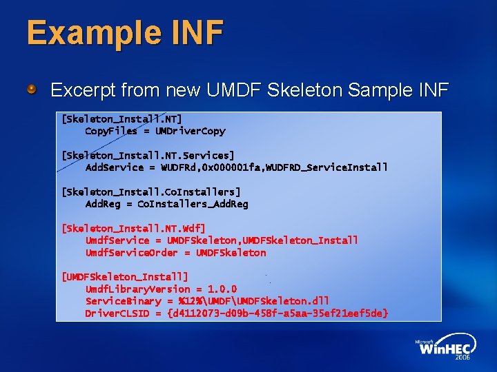 Example INF Excerpt from new UMDF Skeleton Sample INF [Skeleton_Install. NT] Copy. Files =