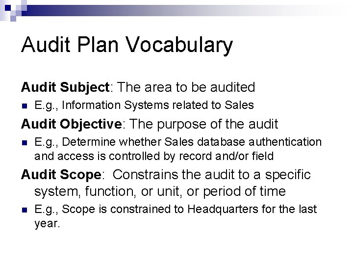 Audit Plan Vocabulary Audit Subject: The area to be audited n E. g. ,