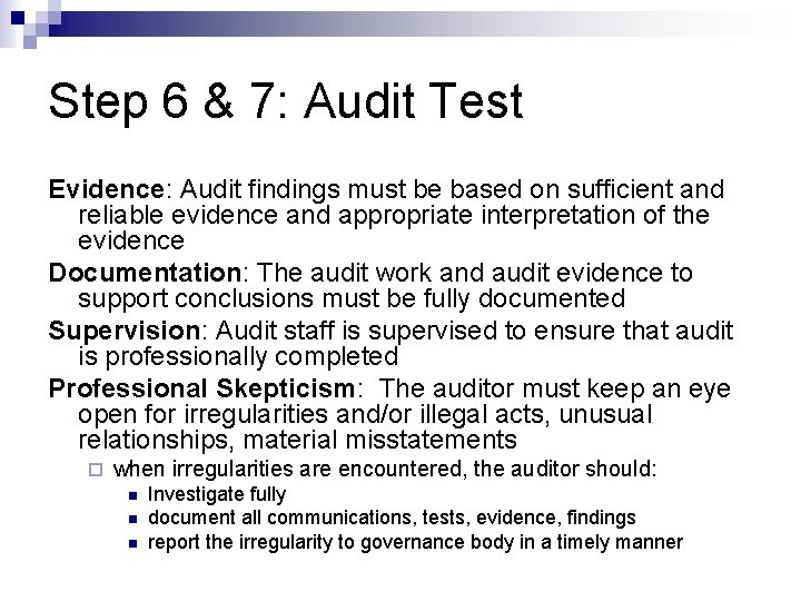 Step 6 & 7: Audit Test Evidence: Audit findings must be based on sufficient