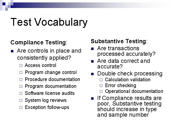 Test Vocabulary Compliance Testing: n Are controls in place and consistently applied? ¨ ¨