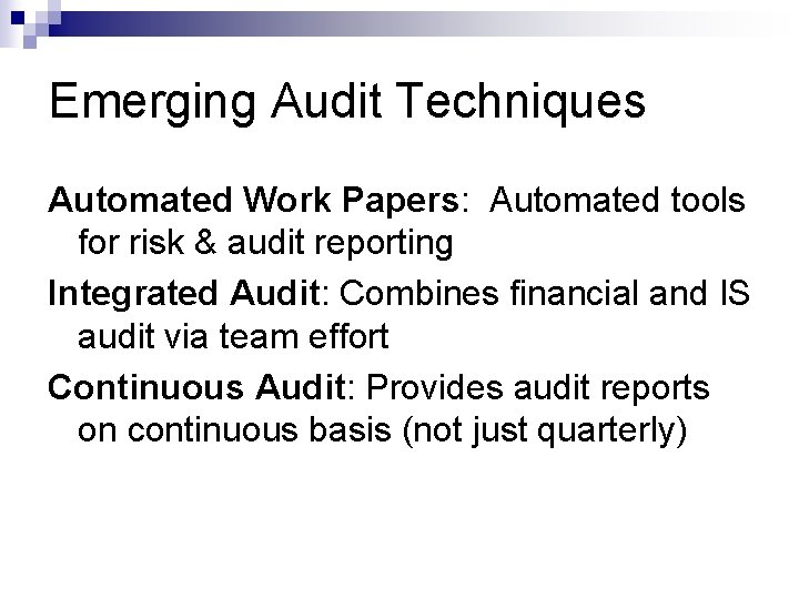 Emerging Audit Techniques Automated Work Papers: Automated tools for risk & audit reporting Integrated