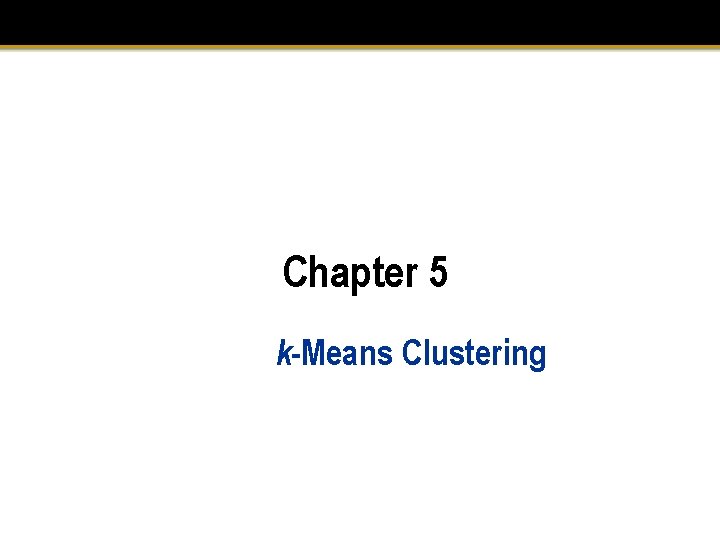 Chapter 5 k-Means Clustering 