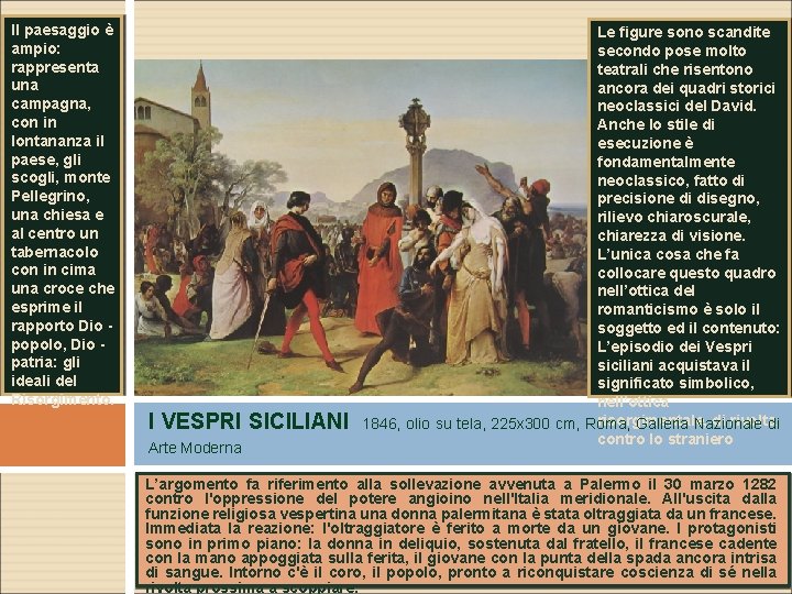 Il paesaggio è ampio: rappresenta una campagna, con in lontananza il paese, gli scogli, Il paesaggio è ampio: rappresenta una campagna, con in lontananza il paese, gli scogli,
