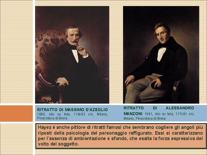 RITRATTO DI MASSIMO D’AZEGLIO 1860, olio su tela, 118 x 92 cm, Milano, Pinacoteca RITRATTO DI MASSIMO D’AZEGLIO 1860, olio su tela, 118 x 92 cm, Milano, Pinacoteca
