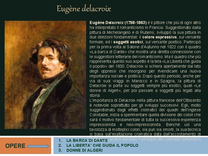 Eugène delacroix OPERE 1. 2. 3. Eugène Delacroix (1798 -1863) è il pittore che Eugène delacroix OPERE 1. 2. 3. Eugène Delacroix (1798 -1863) è il pittore che
